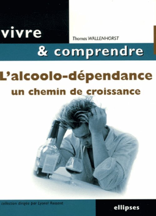 L'alcoolo-dépendance - Un chemin de croissance