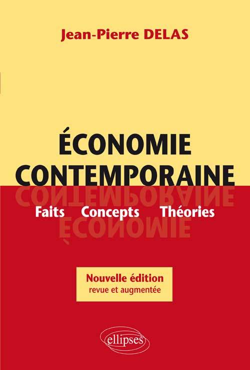 Economie contemporaine. Faits, Concepts, théories. Nouvelle édition