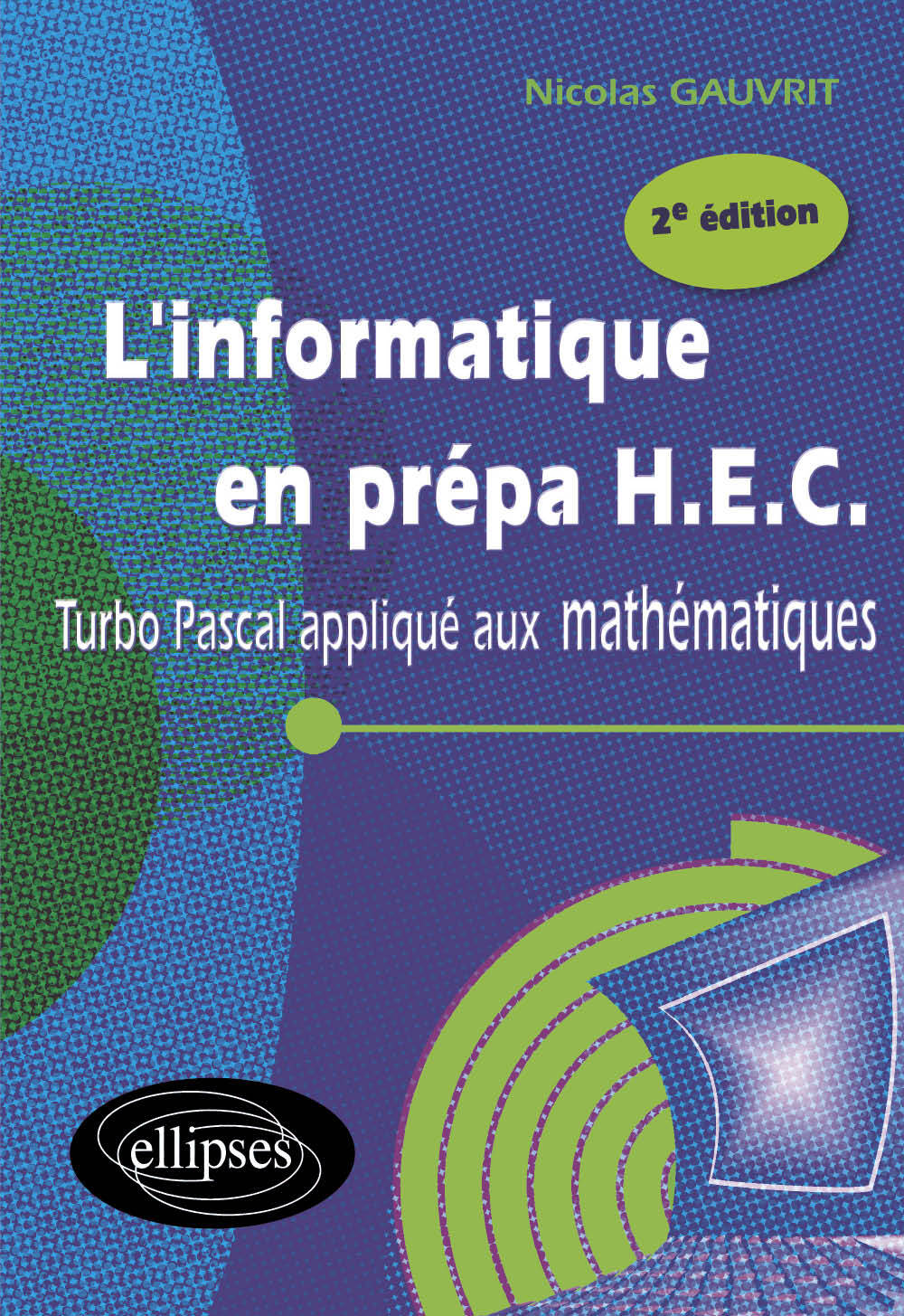 L'informatique en prépa HEC - Turbo Pascal appliqué aux mathématiques - 2e édition