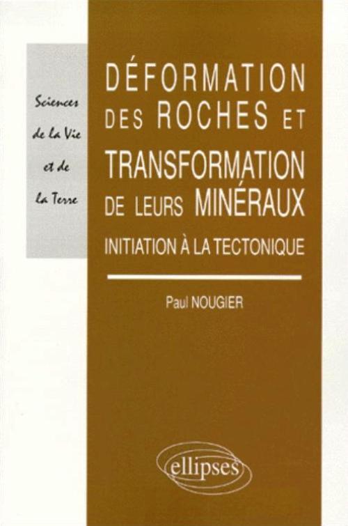 Déformation des roches et de leurs minéraux - Initiation à la tectonique