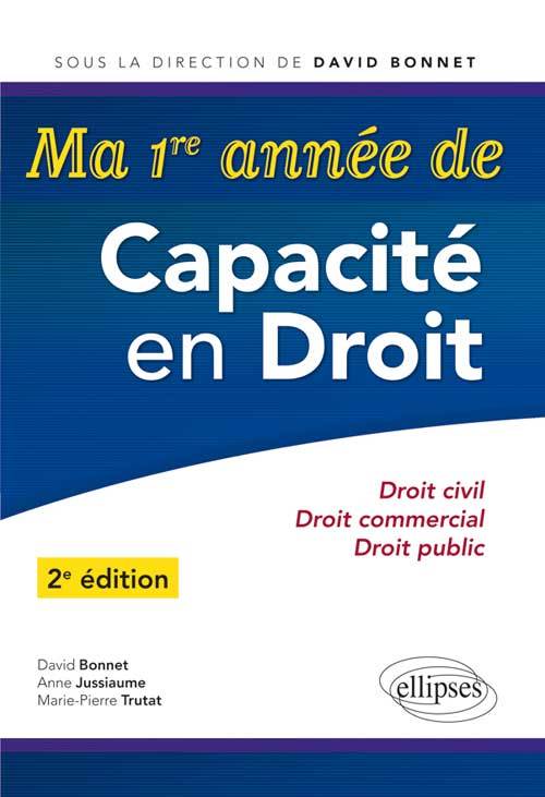 Ma 1re année de Capacité en Droit. Droit civil, droit commercial, droit public - 2e édition