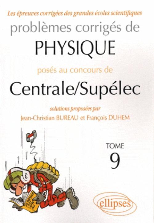 Physique Centrale/Supélec 2006-2009 - Tome 9