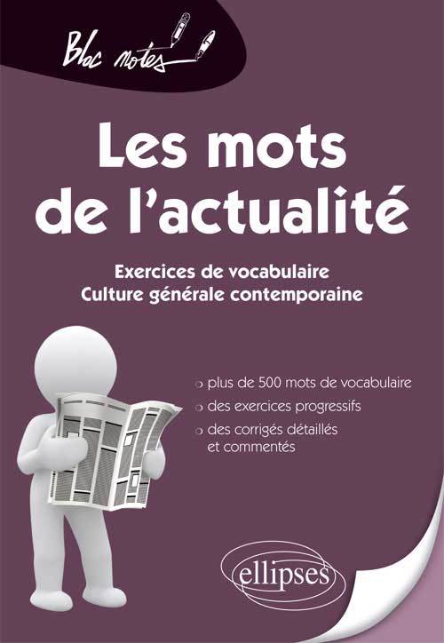 Les Mots de l'actualité. Exercices de vocabulaire pour les concours