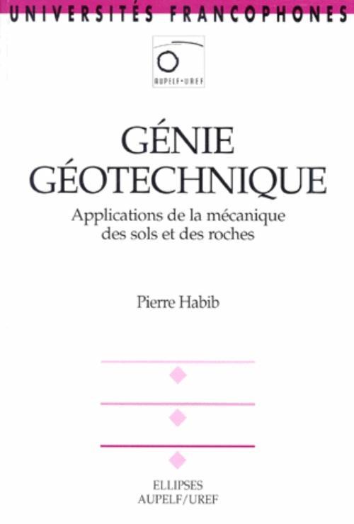 Génie Géotechnique, Applications de la mécanique des sols et des roches