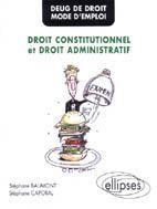 DEUG de Droit - Mode d'emploi - Droit constitutionnel et Droit administratif