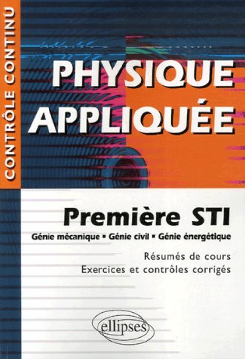 Physique appliquée - Première STI - Génie mécanique, civil, énergétique