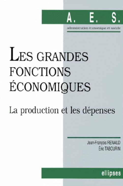 Les grandes fonctions économiques - 1 - La production et les dépenses
