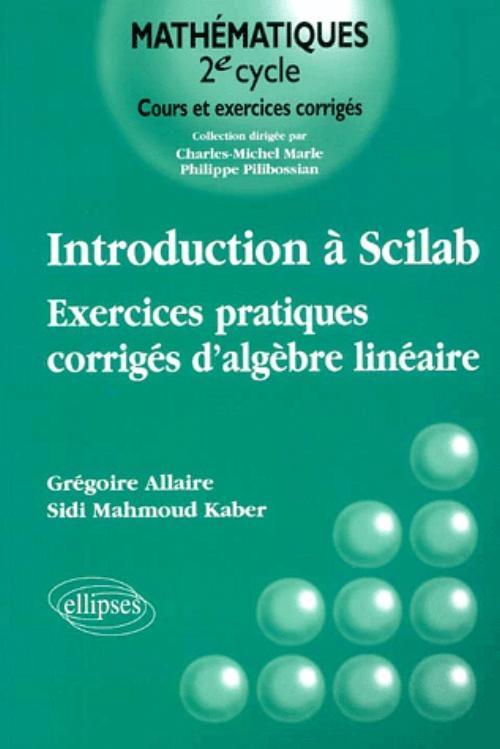 Introduction à Scilab - Exercices pratiques corrigés d'algèbre linéaire