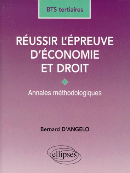 Réussir l'épreuve d'Économie et Droit - BTS Tertiaires - Annales méthodologiques
