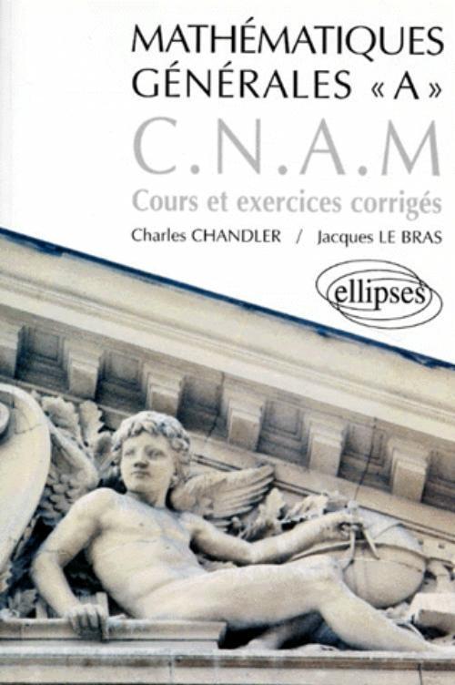 Mathématiques générales A CNAM - Cours et exercices corrigés