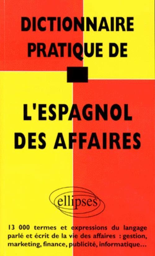 Dictionnaire pratique de l'espagnol des affaires