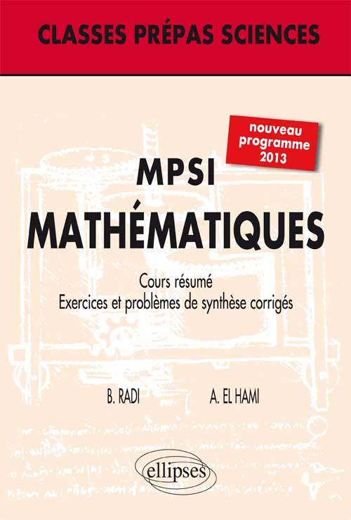 MPSI - Mathématiques - nouveau programme. Cours. Exercices et problèmes de synthèse corrigés (niveau A)