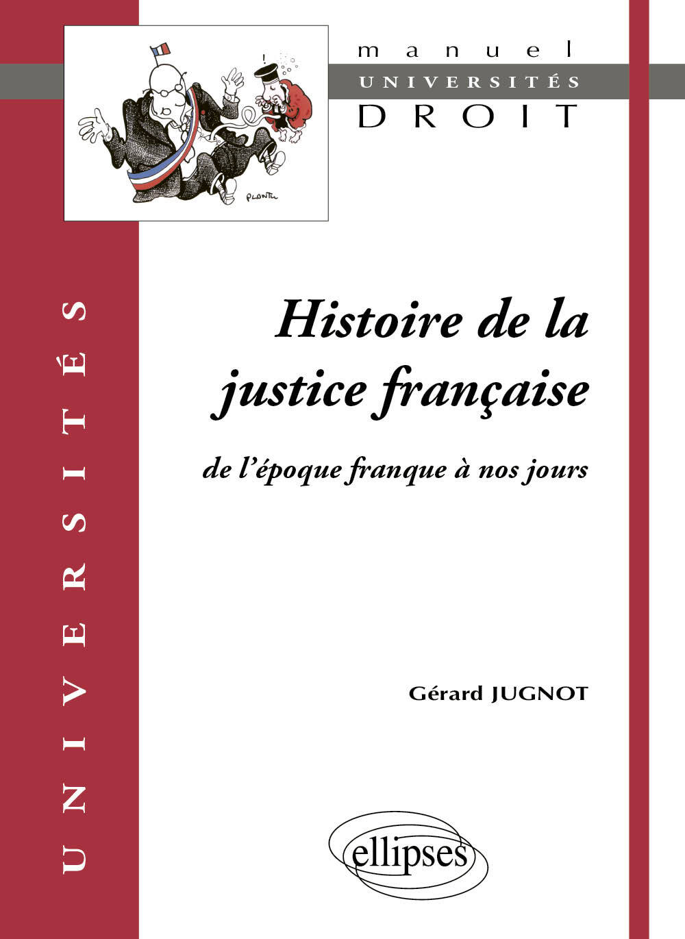 Histoire de la justice française. De l'époque franque à nos jours