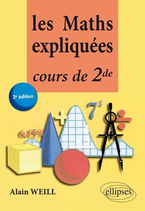 Les Maths expliquées Cours de seconde - 2e édition