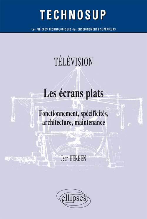 TÉLÉVISION - Les écrans plats - Fonctionnement, spécificités, architecture, maintenance (Niveau B)