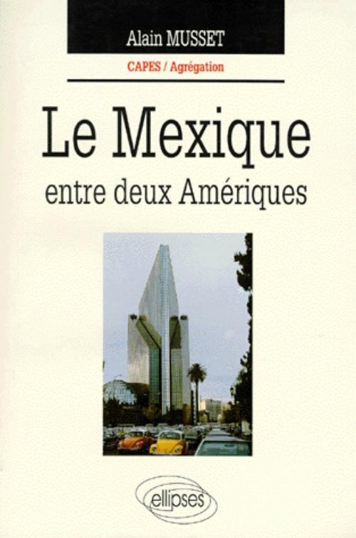 Le Mexique entre deux Amériques