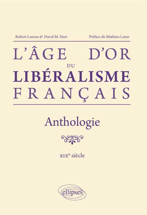 L`âge d`or du libéralisme français. Anthologie. XIXe siècle