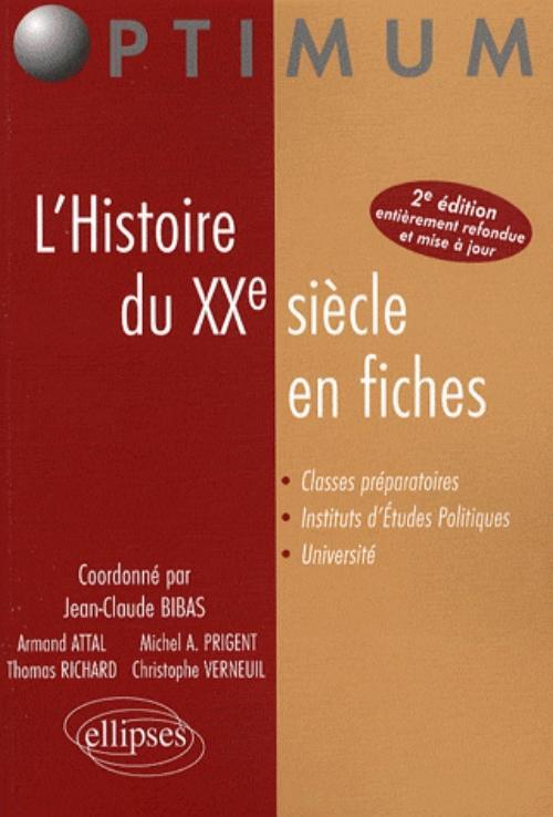 L'Histoire du XXe siècle en fiches. Nouvelle édition entièrement refondue et mise à jour
