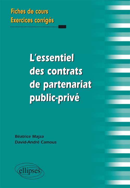 L`essentiel des contrats de partenariat public-privé. Fiches de cours et exercices corrigés