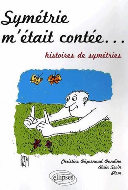 Symétrie m'était contée... histoires de symétries