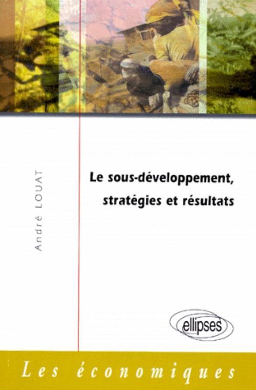 Le sous-développement, stratégies et résultats