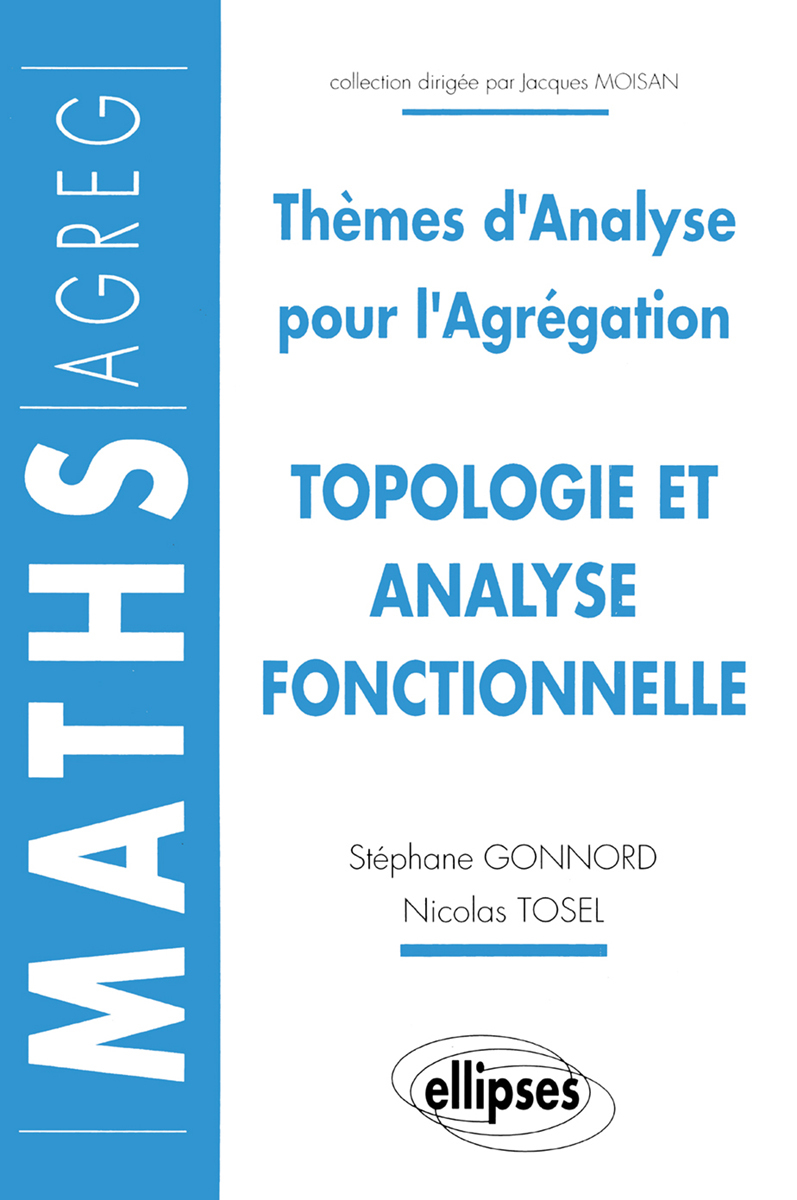 Topologie et analyse fonctionnelle - Thèmes d'analyse pour l'Agrégation