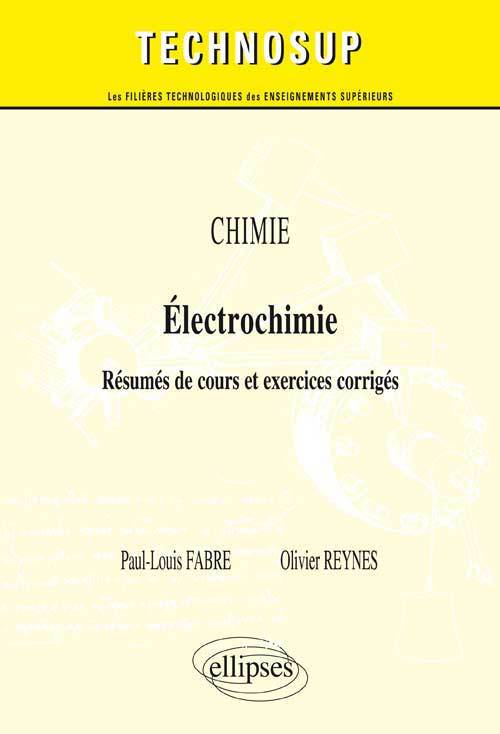 CHIMIE - Électrochimie - Résumés de cours et exercices corrigés (Niveau A)
