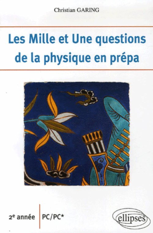 Les 1001 questions de la physique en prépa - 2e année PC-PC*