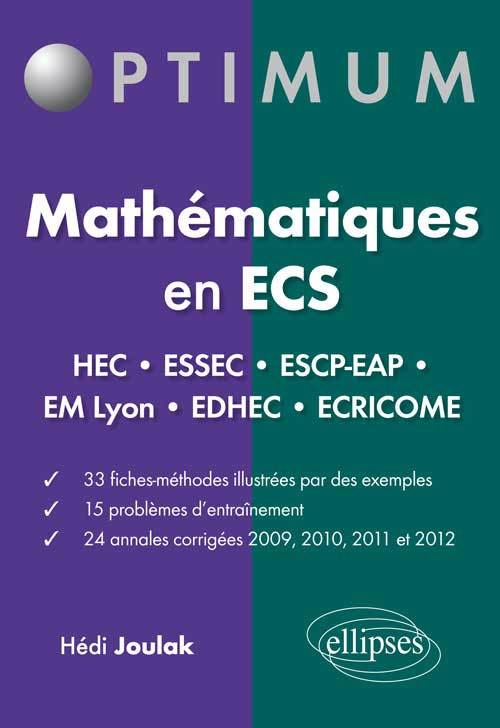 Mathématiques en ECS - Fiches-méthodes, problèmes et annales corrigées - HEC - ESSEC - ESCP-EAP - EM Lyon - EDHEC - ÉCRICOME