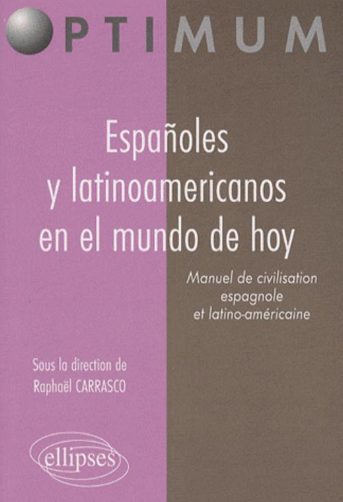Españoles y latinoamericanos en el mundo de hoy. Manuel de civilisation espagnole et latino-américaine