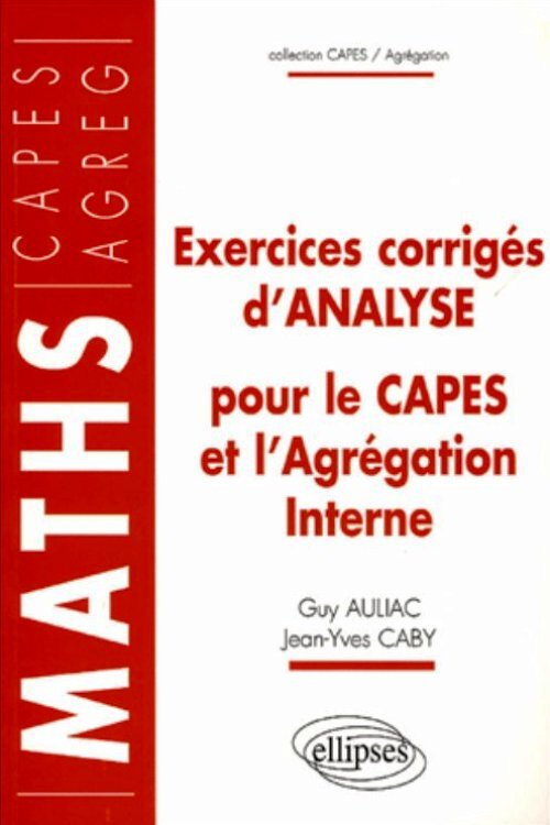 Exercices corrigés d'analyse pour le Capes et l'Agrégation interne