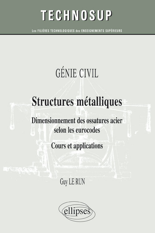 GÉNIE CIVIL - Structures métalliques - Dimensionnement des ossatures acier selon les eurocodes. Cours et applications (Niveau B)