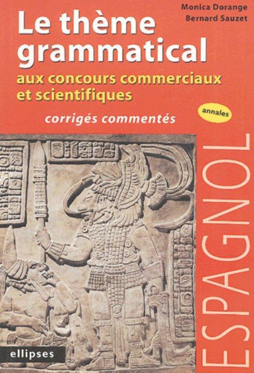 Espagnol - Le thème grammatical aux concours commerciaux et scientifiques espagnol