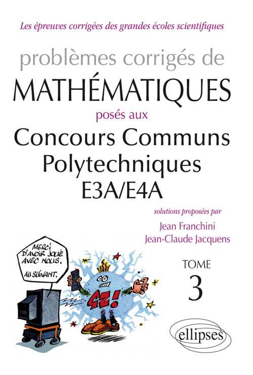 Mathématiques CCP - E3A/E4A - toutes filières - 2012-2013 - tome 3