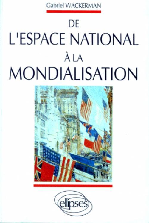 De l'espace national à la mondialisation de l'espace