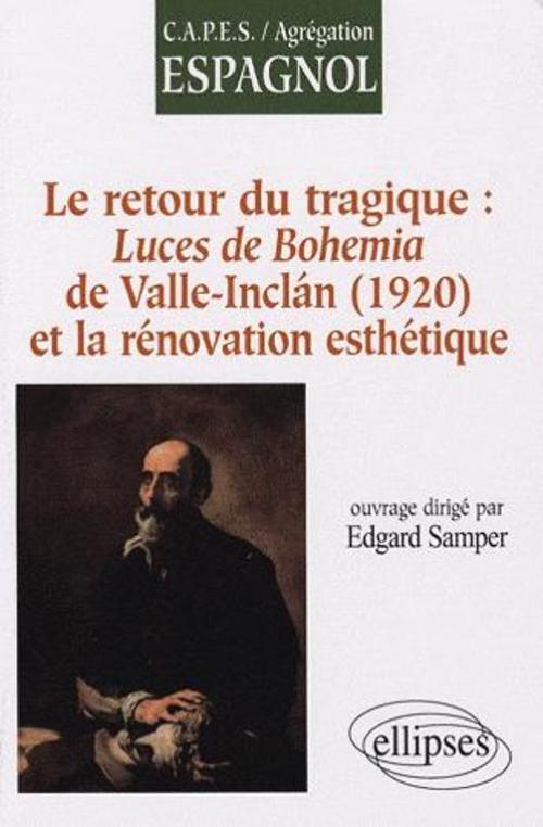 Le retour  du tragique : Luces de Bohemia de Valle-Inclan (1920), et la rénovation esthétique