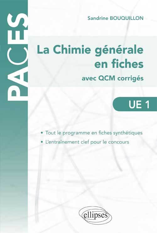 UE1 : La Chimie générale en fiches (avec QCM corrigés et commentés)