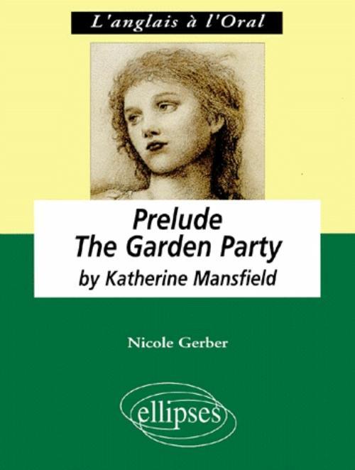 Mansfield,  Prelude - The Garden Party