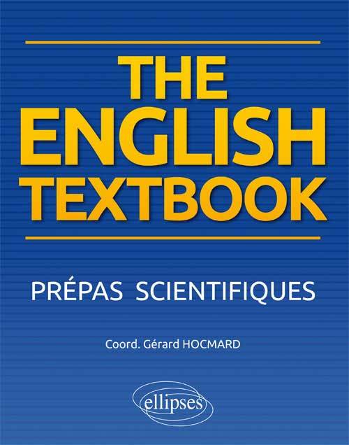 The English Textbook. Anglais. Prépas scientifiques