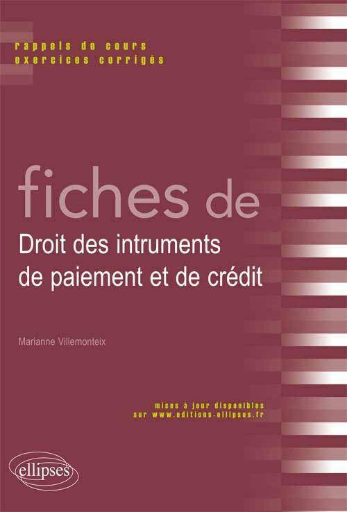 Fiches de Droit des intruments de paiement et de crédit. Rappels de cours et exercices corrigés