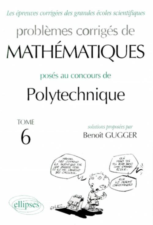 Mathématiques Polytechnique 1995-1998 - Tome 6