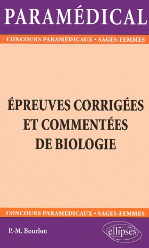 Épreuves corrigées et commentées de biologie