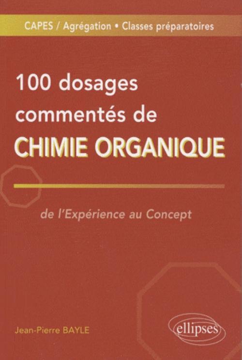 100 dosages commentés de Chimie organique