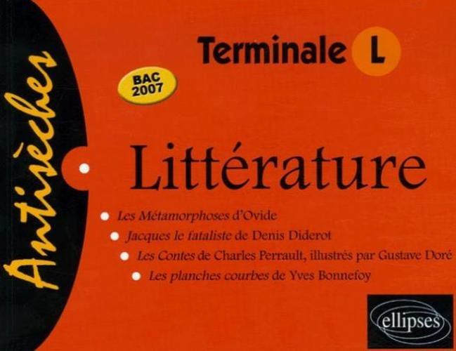 Littérature Terminale L Bac 2007 Ovide Diderot Perrault Bonnefoy