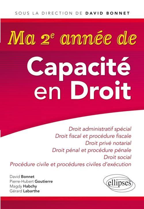 Ma 2e année de Capacité en Droit. Droit administratif spécial, Droit fiscal et procédure fiscale, Droit privé notarial, Droit pénal et procédure pénale, Droit social, Procédure civile et procédures civiles d’exécution