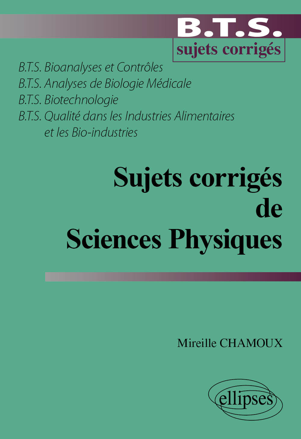 Sujets corrigés de Sciences physiques BTS Bioanalyses et contrôles - BTS Analyses de biologie médicale - BTS Biotechnologie - BTS Qualité dans les industries alimentaires et les bio-industries