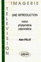 Imagerie et télévision - Une introduction : vision/photométrie/colorimétrie