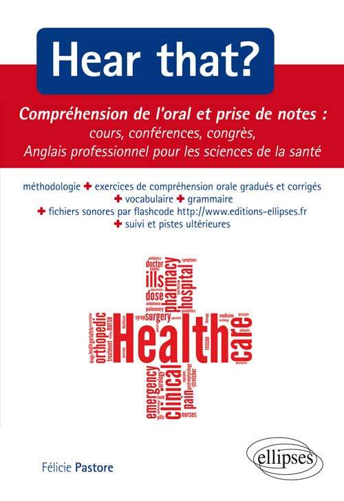 Hear that ? Compréhension de l’oral et prise de notes : cours, conférences, congrès - Anglais professionnel pour les sciences de la santé