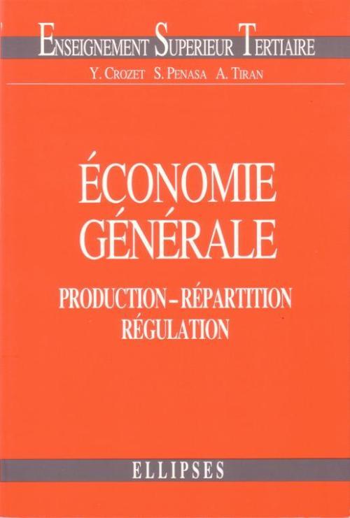 Économie générale - Production - Répartition - Régulation
