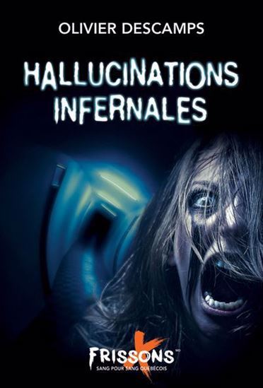 HALLUCINATIONS INFERNALES